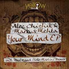 Alec Chizhik & Markus Mehta - Your Mind - Paul C & Paolo Martini Remix (Yellow Tail)