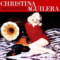 Back In The Day - Christina Aguilera