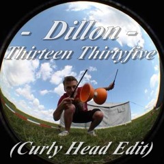 Dillon - Thirteen Thirtyfive (Curly Head Edit)