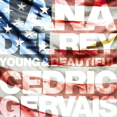 Lana Del Rey - Young & Beautiful (Cedric Gervais Remix) - From PETE TONG's BBC show!