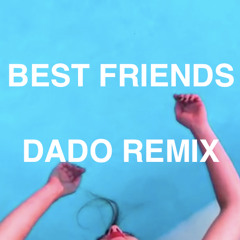 Best Friends (DADO remix)