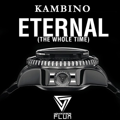 KamBINO - Eternal (The Whole Time)