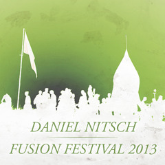 DANIEL NITSCH @ FUSION-FESTIVAL-2013 (DISTORTED-LIVE-RECORDING)
