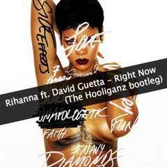 Rihanna ft. David Guetta - Right now (The Hooliganz bootleg)