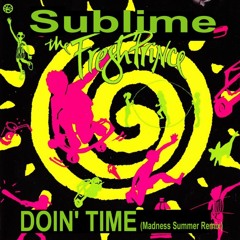 Sublime - DOIN' TIME(Madness Summer Remix)