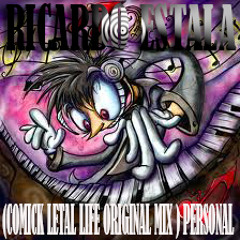RICARDO ESTALA (COMICK LETAL LIFE ORIGINAL MIX ) PERSONAL
