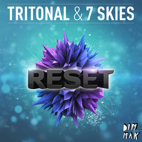 Tritonal & 7 Skies - Reset (Preview)