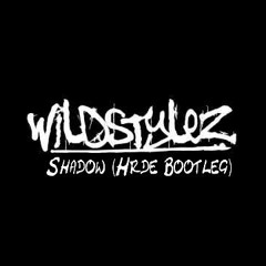 Wildstylez - Shadow (Hrde Bootleg)