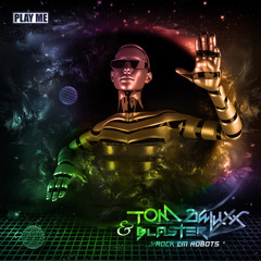 Tom Deluxx & Blaster - Rock Em Robots (Original Mix)