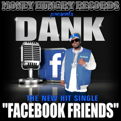 DANK - FACEBOOK FRIENDS (NEW SINGLE)
