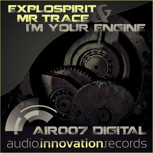exploSpirit & MrTrace - I´m Your Engine EP