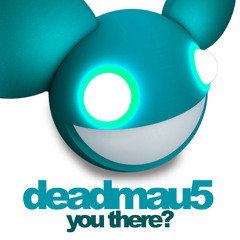 deadmau5 - You There? (Silent-less Edit)