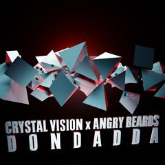 Crystal Vision & Angry Beards - Dondadda (Original Mix)