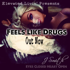 J.Smith - Feels Like Drugs (Mastered)