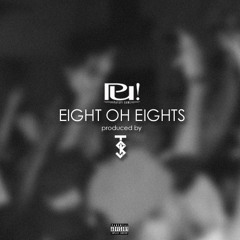 Eight Oh Eights (feat. André & Ellz) [Prod. by TSK]