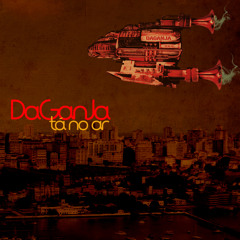 07 - DaGanja - Nossa Conquista