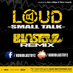 Loud - Small Talk (Blastoyz Remix)