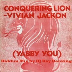 Yabby U's Conquering Lion Riddim Mix by DJ Ray Ranking