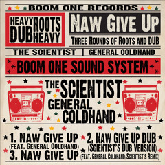 Naw Give Up Dub (Scientist's Dub Mix)