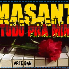 Masant - Tudo Pra Mim Part. Ana Carolina