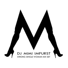 Mimi Imfurst Strong Single Woman Mix (Recorded Live in Los Angeles)