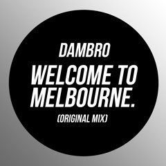 Dambro - Welcome to Melbourne (Original Mix) [Phethouse Records] OUT NOW!