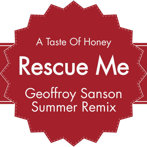 A Taste Of Honey - Rescue Me (Geoffroy Sanson Summer Remix)