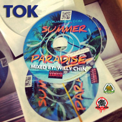 TOK - Summer Paradise 2013 Mixtape By Willy Chin - Blackchiney