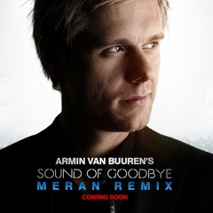 Armin Van Buuren - Sound Of The Goodbye (Meran Remix) Final