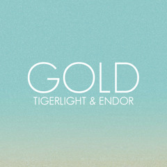 Tigerlight & Endor - Gold *free download*