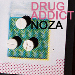 Noza- Drug Addict