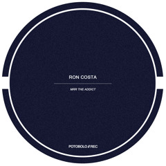 Ron Costa - Mrr The Addict (Original Mix) [Potobolo Records]