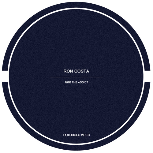 Ron Costa - Mrr The Addict (Original Mix) [Potobolo Records]