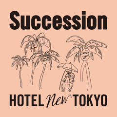 Succession Yasu-Pacino Remix / Hotel New Tokyo