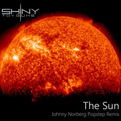 Shiny Toy Guns - The Sun ( Johnny Norberg Popstep Remix )