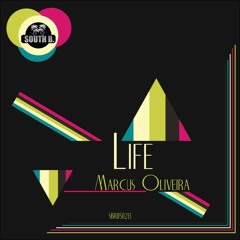 Marcus Oliveira - Life (Original Mix) [South B] *OUT NOW*