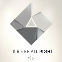 KB - Be All Right