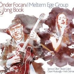 Önder Focan & Meltem Ege Group - Jazz I Hear