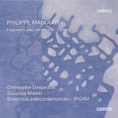 Philippe Manoury - Fragments pour un portrait