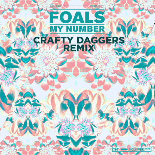 Foals - My Number (Crafty Daggers Remix)