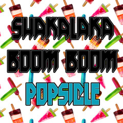 SHAKALAKA BOOM BOOM - POPSICLE (mixtape)