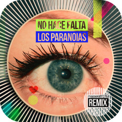 No Hace Falta - Los Paranoias (Masseratti 2lts Remix)