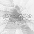 Silver&#x20;Swans Sea&#x20;of&#x20;Love Artwork