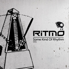 RITMO - Some Kind Of Rhythm 001 Dj Mix