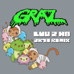 Graz - Luv 2 H8 (2k13 Remix)