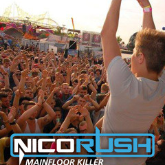 Nico Rush - Mainfloor Killer (DJ Set)