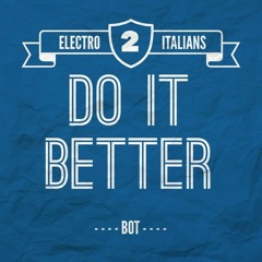 BOT - Electro Italia Mix (July 2013)