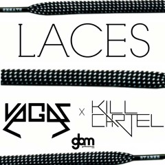Vagas x Kill Cartel - Laces (Original Mix) ***FREE DOWNLOAD***
