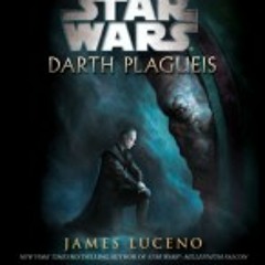 Star Wars: Darth Plagueis by James Luceno