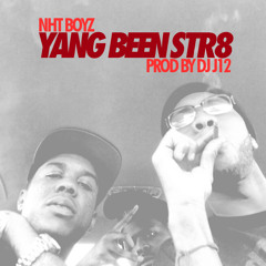 NHT Boyz - Yang Been Str8 (PROD BY DJ J12)